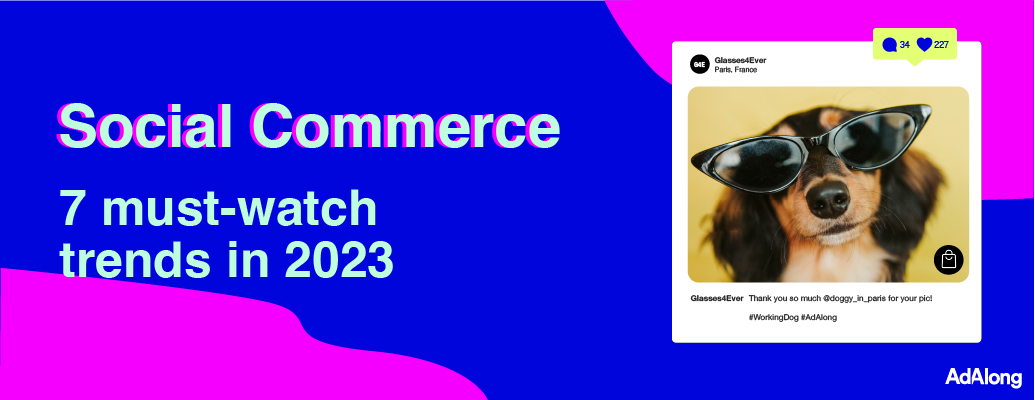 Social Commerce: 7 Must-watch Trends For 2023 | AdAlong